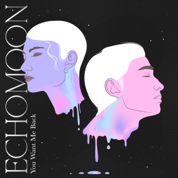 EchoMoon — You Want Me Back